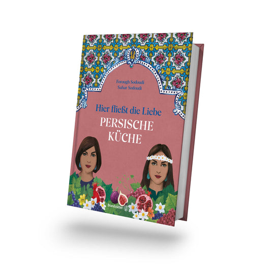 Hier fließt die Liebe Persische Küche Kochbuch mit persischen Rezepten und floralen Illustrationen.